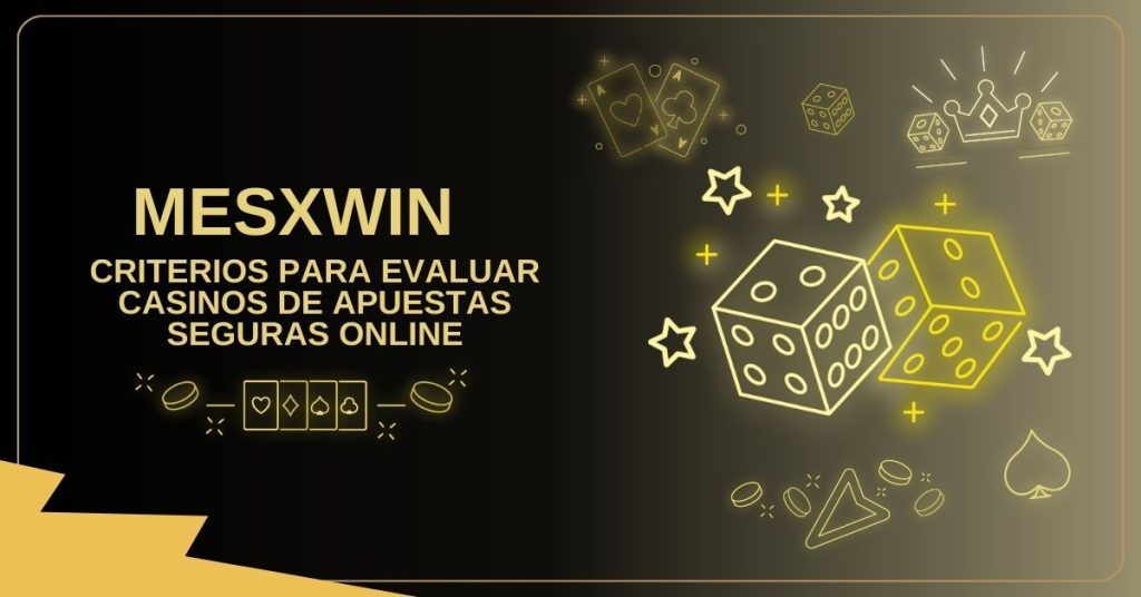 Criterios Para Evaluar Casinos De Apuestas Seguras Online 1 CRITERIOS PARA EVALUAR CASINOS DE APUESTAS SEGURAS ONLINE