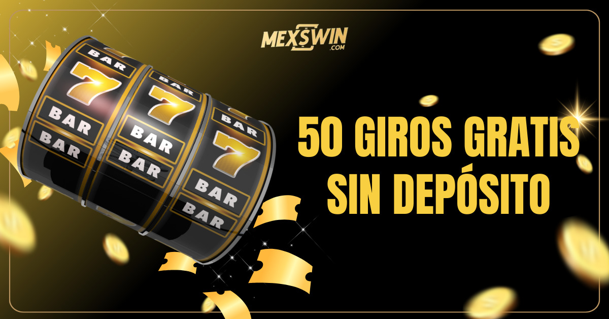 TOP 10 Casinos Con 50 Giros Gratis Sin Depósito 1 50 Giros Gratis Sin Depósito Mexswin