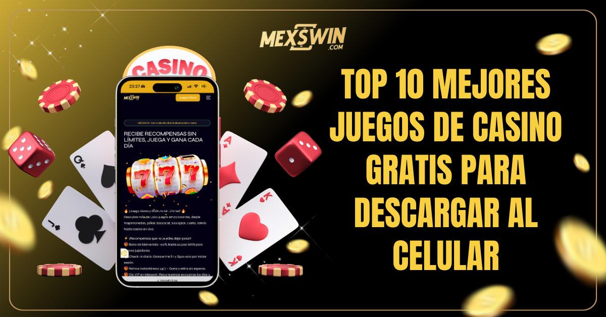 Top 10 Mejores Juegos De Casino Gratis Para Descargar Al Celular 1 Juegos de casino gratis para descargar al celular